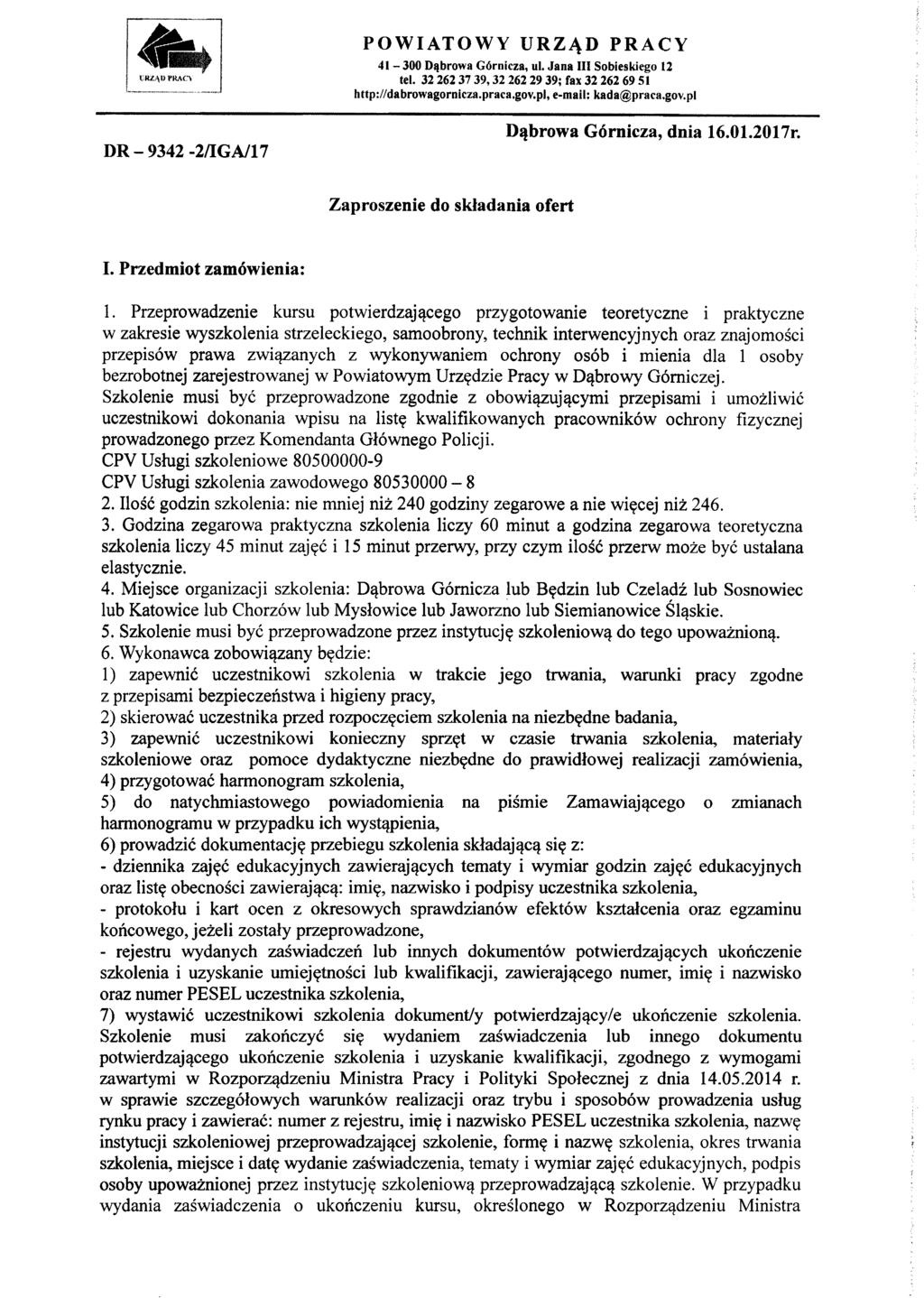 POWIATOWY URZĄD PRACY 41-300 Dąbrowa Górnicza, ul. Jana III Sobieskiego 12 teł. 32 262 37 39,32 262 29 39; fax 32 262 69 51 http://dabrowagornicza.praca.gov.