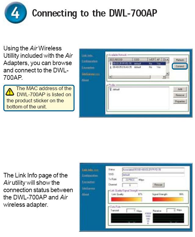 Ustanów połączenia z punktem dostępowym DWL-700AP Program konfiguracyjny Air Wireless Utillity dołączany do kart sieci bezprzewodowej z serii Air umożliwia przeglądanie połączeń i łączenie się z