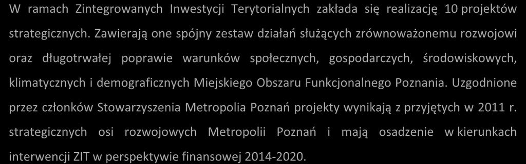 W ramach Zintegrowanych Inwestycji Terytorialnych zakłada się realizację 10 projektów strategicznych.