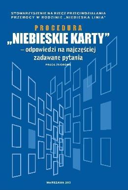 Niebieskie Karty (50 szt) oraz filmy edukacyjne Kontakt interwencyjny z osobą stosującą przemoc i Rozmowa z