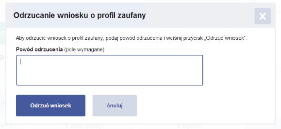 Rysunek 13. Strona Odrzucanie wniosku o profil zaufany. Po odrzuceniu wniosku osobie potwierdzającej wyświetla się komunikat potwierdzający wykonanie operacji oraz szczegóły odrzuconego wniosku. 5.2.