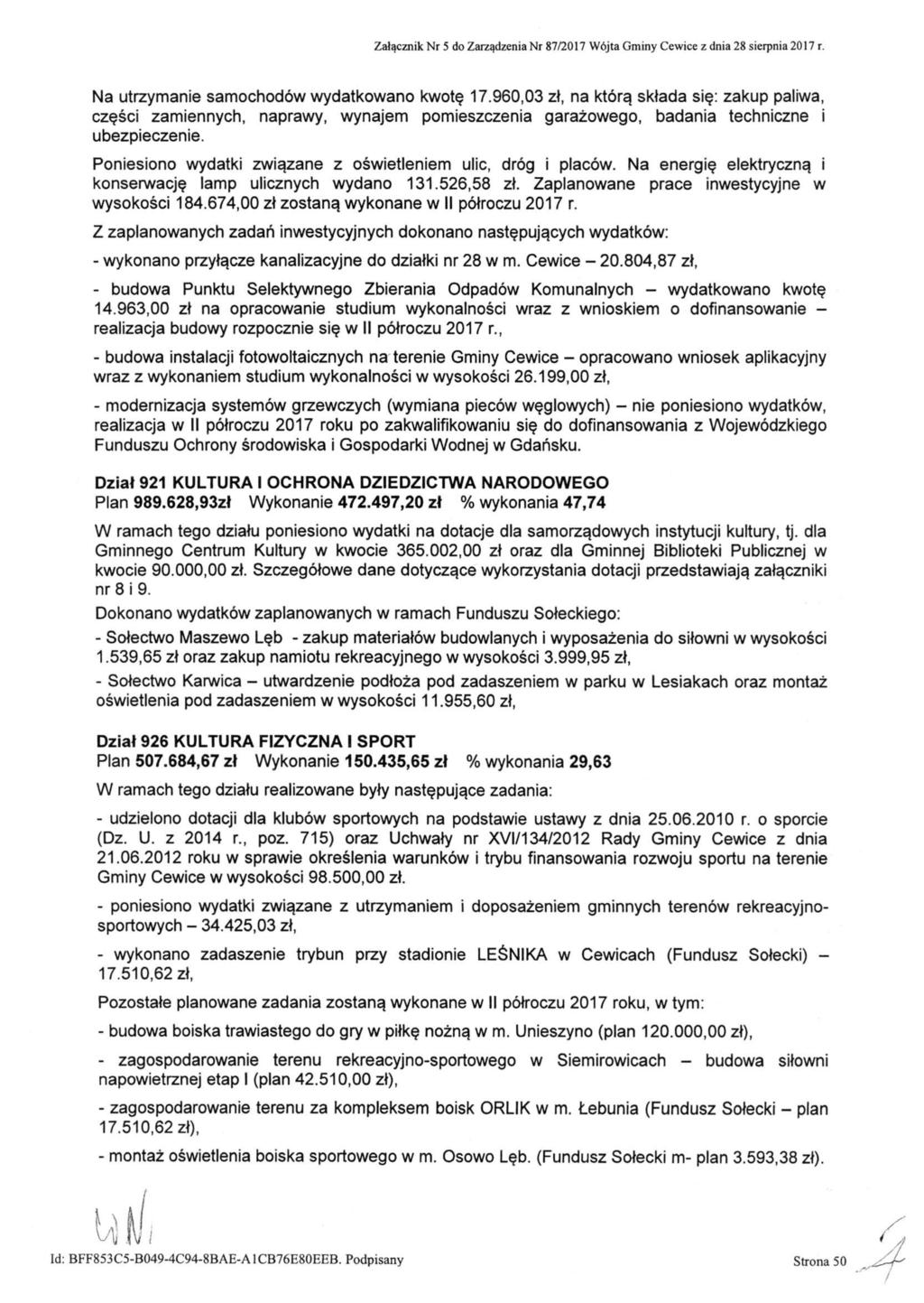 Załącznik Nr 5 do Zarządzenia Nr 87/2017 Wójta Gminy Cewice z dnia 28 sierpnia 2017 r. Na utrzymanie samochodów wydatkowano kwotę 17.