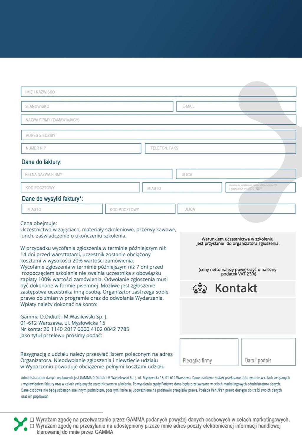 Prosimy o wypełnienie i przesłanie formularza faksem na numer (22) 266 08 51 lub po zeskanowaniu, na adres e-mail: monika.romanowska@projektgamma.pl - 1.