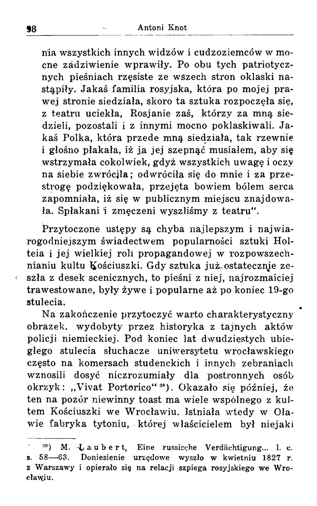 riia wszystkich innych widzów i cudzoziemców w mocne zadziwienie wprawiły. Po obu tych patriotycznych pieśniach rzęsiste ze wszech stron oklaski nastąpiły.