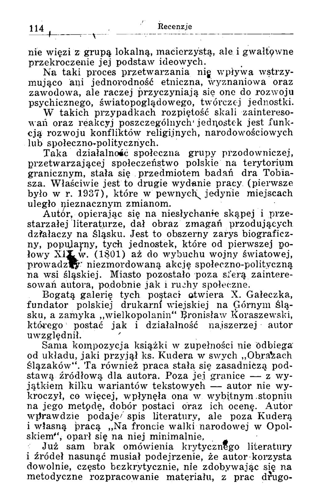 nie więzi z grupą lokalną, macierzystą, ale i gwałtowne przekroczenie jej podstaw ideowych.