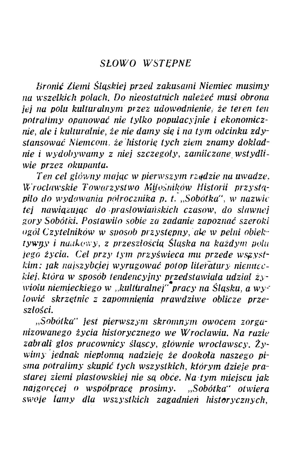 SŁOW O W STĘPNE Bronić Ziemi Śląskiej przed zakusami Niemiec musimy na wszelkich polach.