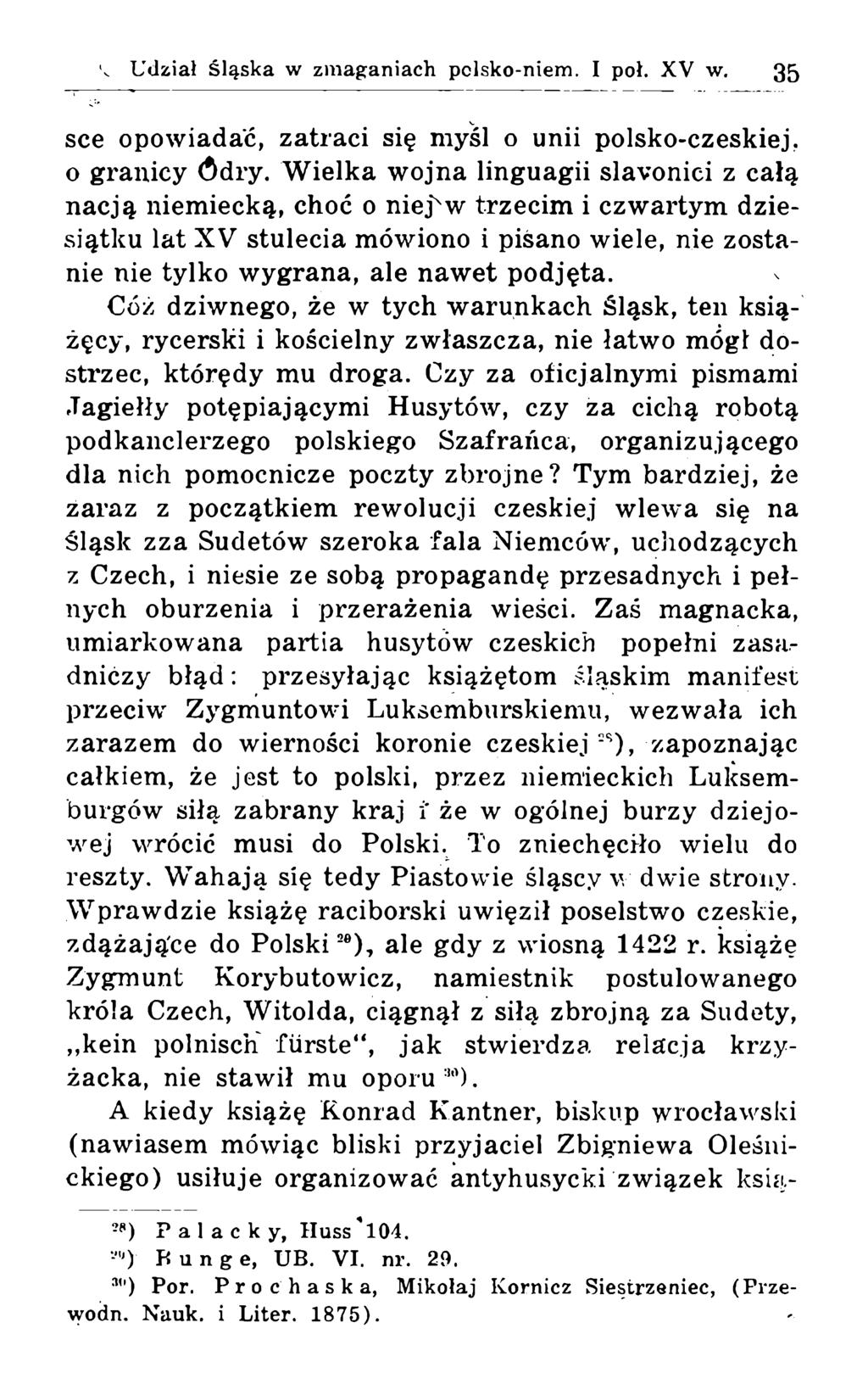 sce opowiadać, zatraci się myśl o unii polsko-czeskiej, o granicy ódry.