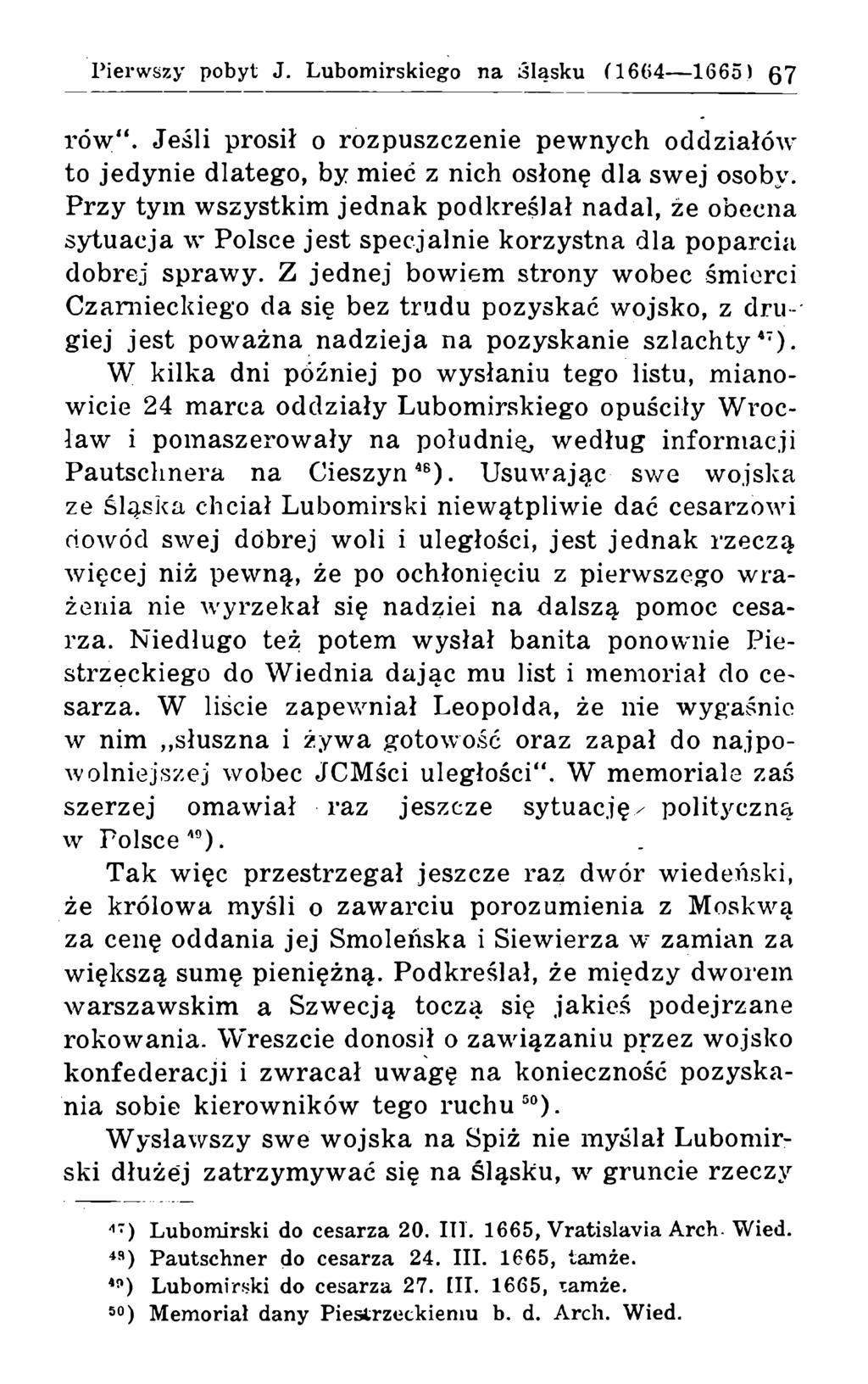 rów. Jeśli prosił o rozpuszczenie pewnych oddziałów to jedynie dlatego, by mieć z nich osłonę dla swej osoby.