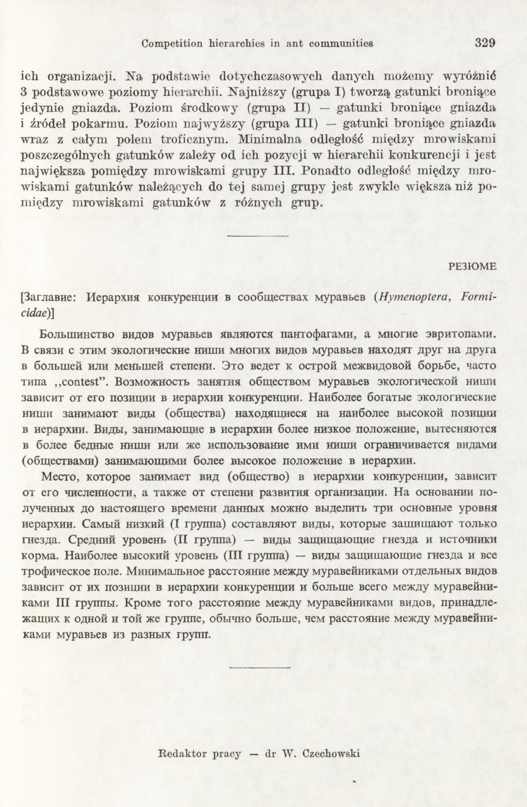 Competition hierarchies in ant communities 3 2 9 ich organizacji. Na podstawie dotychczasowych danych możemy wyróżnić 3 podstawowe poziomy hierarchii.
