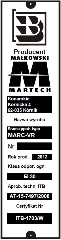 1. WSTĘP Niniejsza Dokumentacja Techniczno-Ruchowa (DTR) jest dokumentem dla użytkowników bramy przeciwpożarowej rolowanej typu MARC VRo EI 30 z napędem rurowym zawierającym dane oraz wskazówki