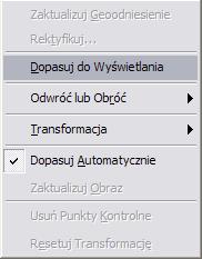 b) Po uaktywnieniu paska narzędziowego Geoodniesienie z menu Widok wybieramy raster z listy rozwijanej Warstwa a następnie klikamy na menu rozwijane Geoodniesienie i wybieramy Dopasuj do Wyświetlania.