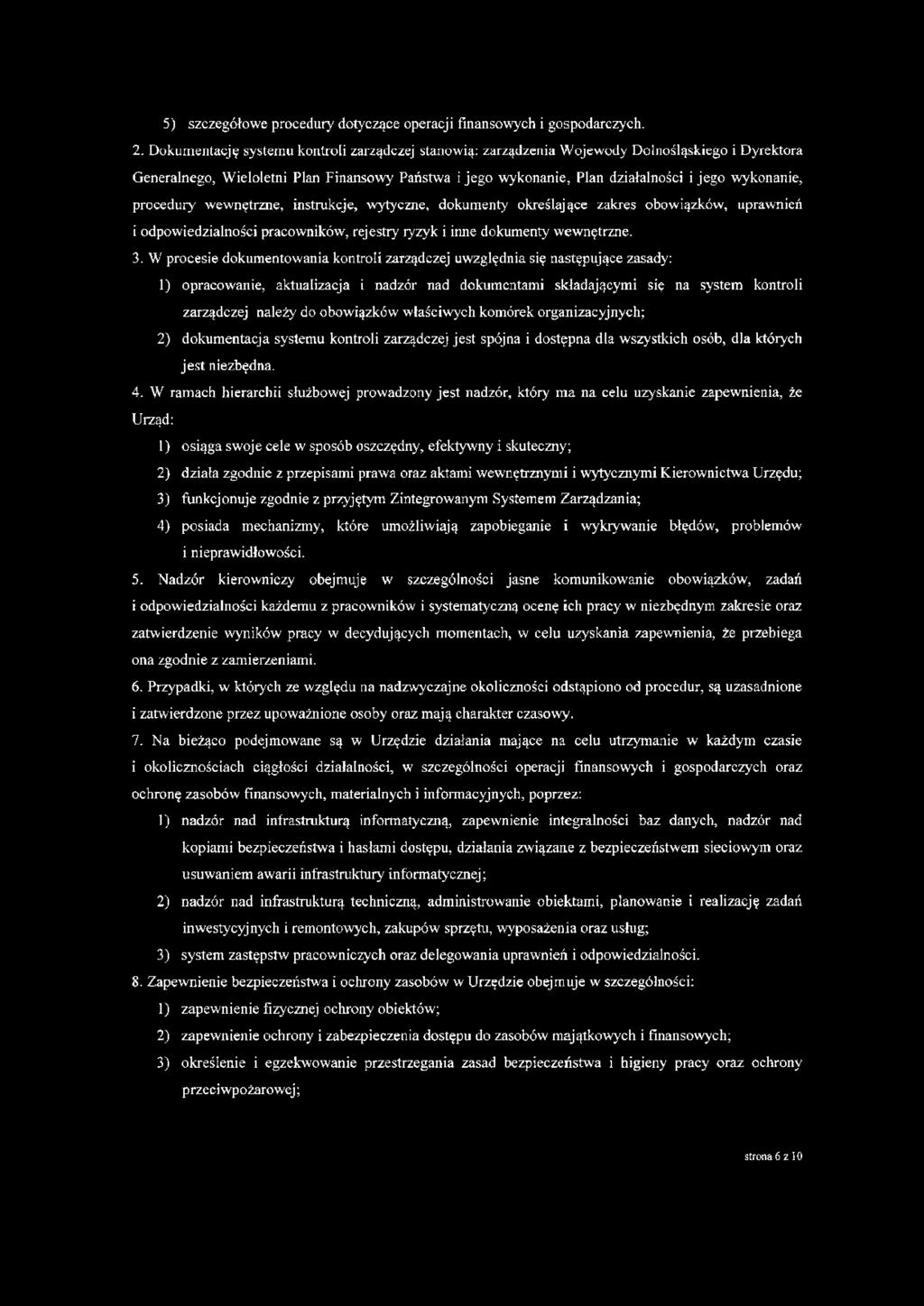 procedury wewnętrzne, instrukcje, wytyczne, dokumenty określające zakres obowiązków, uprawnień i odpowiedzialności pracowników, rejestry ryzyk i inne dokumenty wewnętrzne. 3.