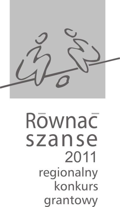 Program Polsko - Amerykańskiej Fundacji Wolności Równać Szanse 2011 Regionalny Konkurs Grantowy Termin składania wniosków: do 11 października 2011 r.