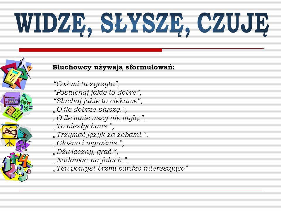 Jeśli przez dłuższy czas przebywa w ciszy sam wytwarza dźwięki (nuci, śpiewa, gwiżdże, mówi do siebie). Mówi dużo i rytmicznie. Ma przyjemny głos. Manipuluje tembrem głosu w trakcie mówienia.