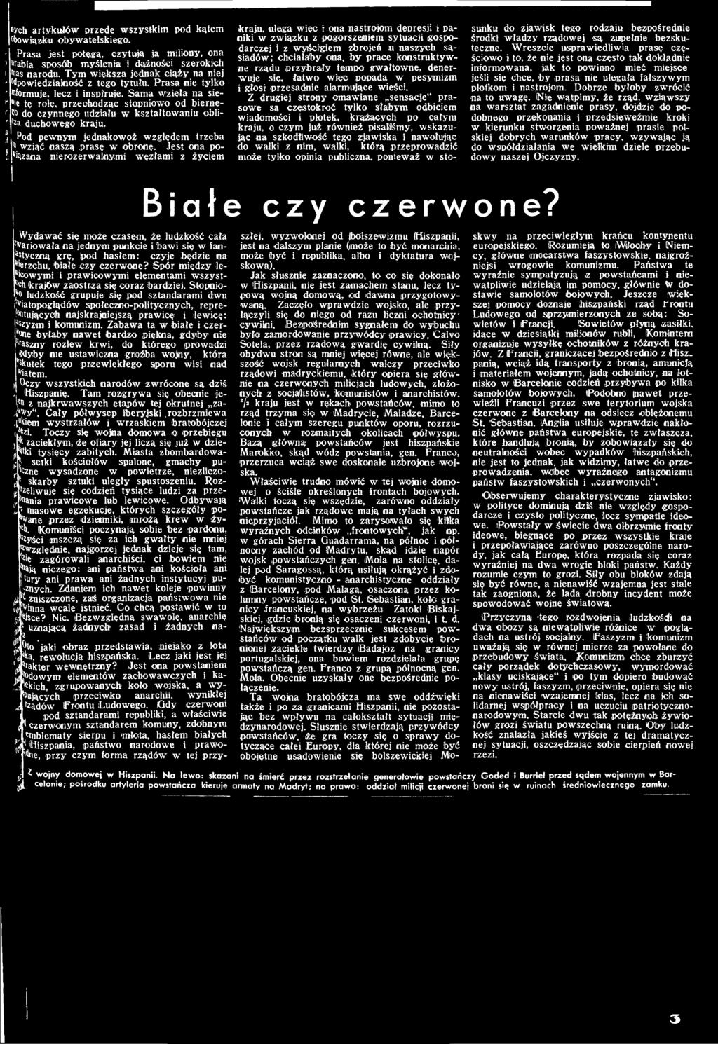 Jest ona pol ^ązana nierozerwalnymi węzłami z życiem kraju, ulega więc i ona nastrojom depresji i paniki w związku z pogorszeniem sytuacji gospodarczej i z wyścigiem zbrojeń u naszych sąsiadów;