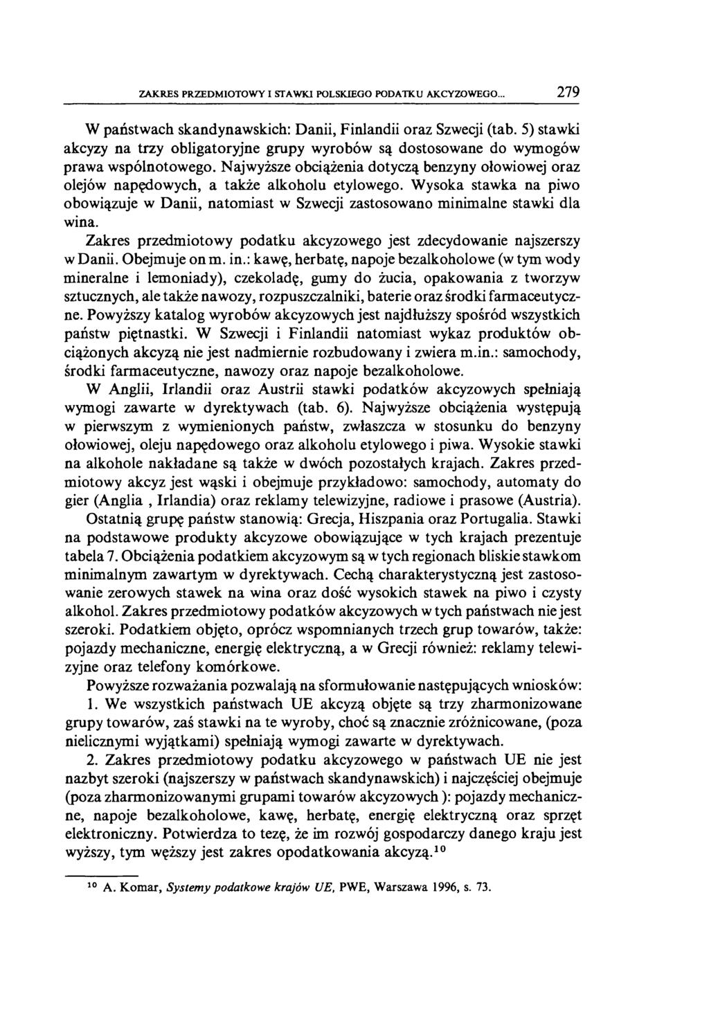 ZAKRES PRZEDMIOTOWY I STAWKI POLSKIEGO PODATKU AKCYZOWEGO... 279 W państwach skandynawskich: Danii, Finlandii oraz Szwecji (tab.