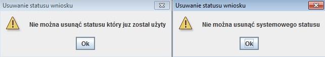 wniosków jest możliwe pod warunkiem, że dany status nie został przypisany wcześniej do dowolnego wniosku oraz nie jest systemowy. 1.5.7.