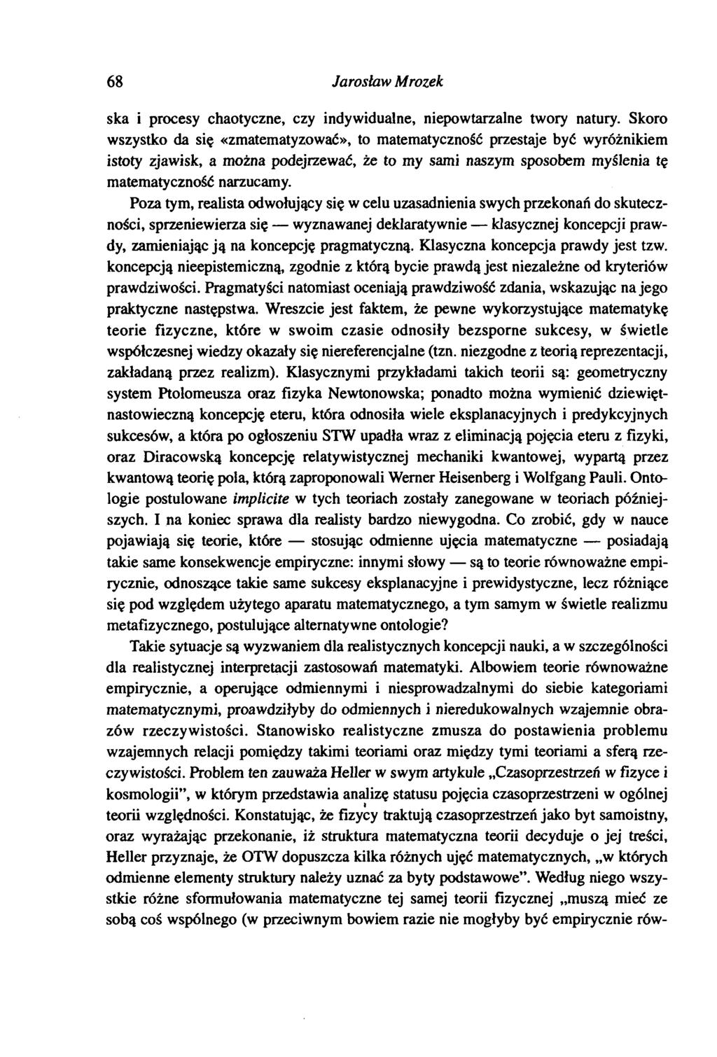 68 Jarosław Mrozek ska i procesy chaotyczne, czy indywidualne, niepowtarzalne twory natury.