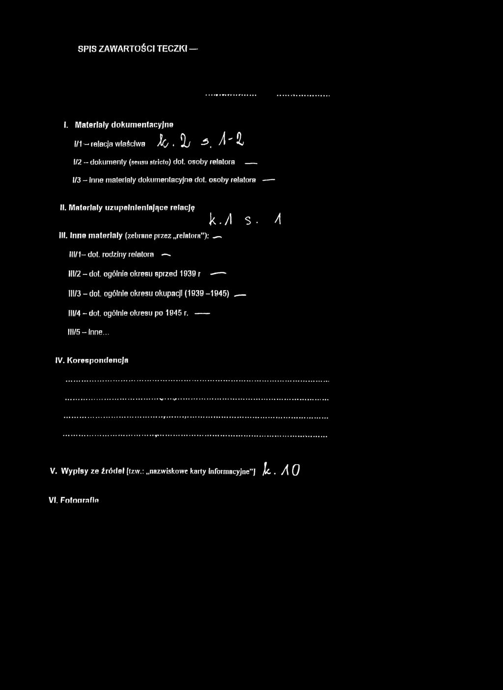 A 111/1- doi. rodziny relatora III/2 - doł. ogólnie okresu sprzed 1939 --------- III/3 - dot.