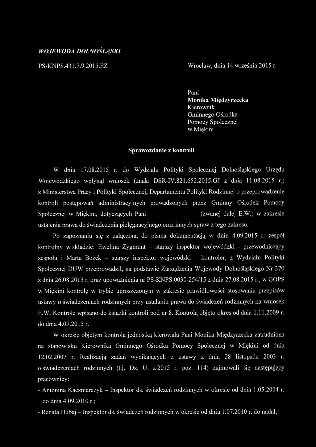 do Wydziału Polityki Społecznej Dolnośląskiego Urzędu Wojewódzkiego wpłynął wniosek (znak: DSR-IV.821.652.2015.GJ z dnia 11.08.