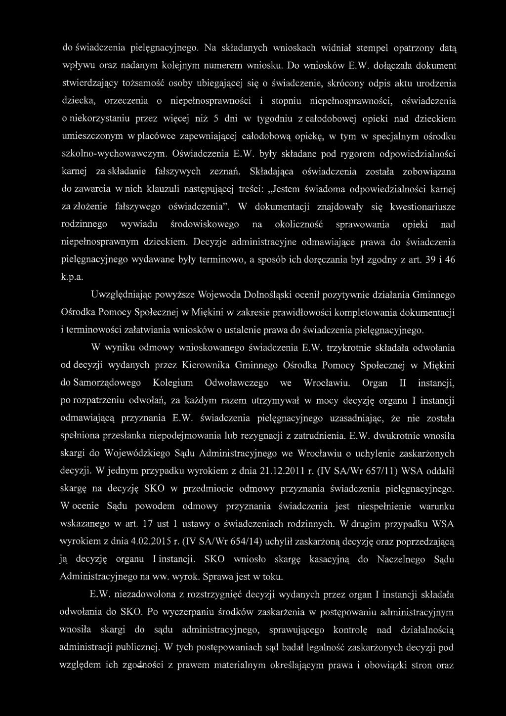 niekorzystaniu przez więcej niż 5 dni w tygodniu z całodobowej opieki nad dzieckiem umieszczonym w placówce zapewniającej całodobową opiekę, w tym w specjalnym ośrodku szkolno-wychowawczym.