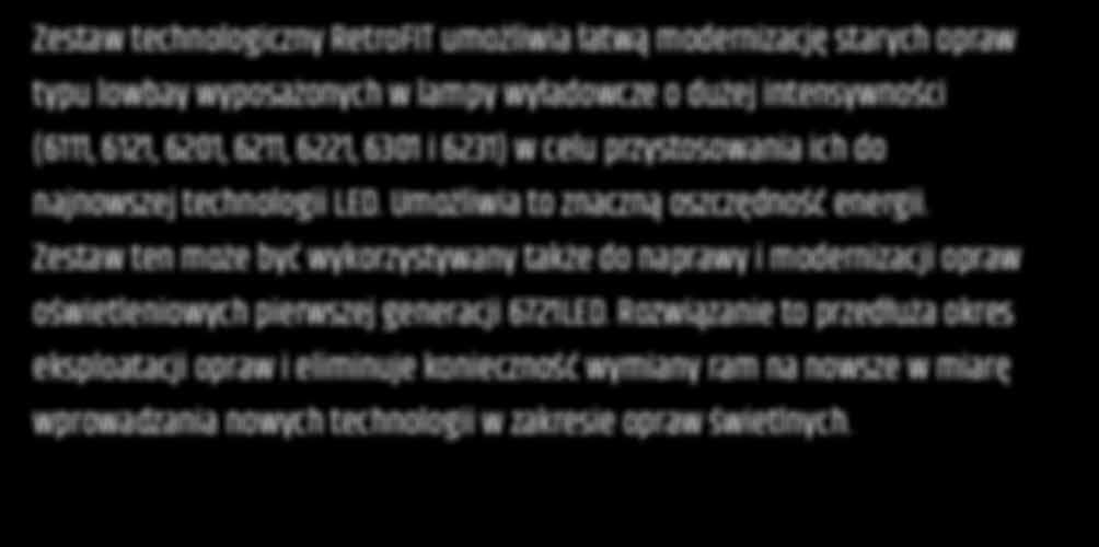 Zestaw ten może być wykorzystywany także do naprawy i modernizacji opraw oświetleniowych