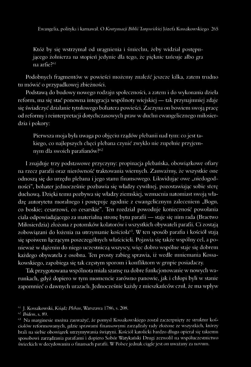 Podstawą do budowy nowego rodzaju społeczności, a zatem i do wykonania dzieła reform, ma się stać ponowna integracja wspólnoty wiejskiej tak przynajmniej zdaje się świadczyć działanie tytułowego