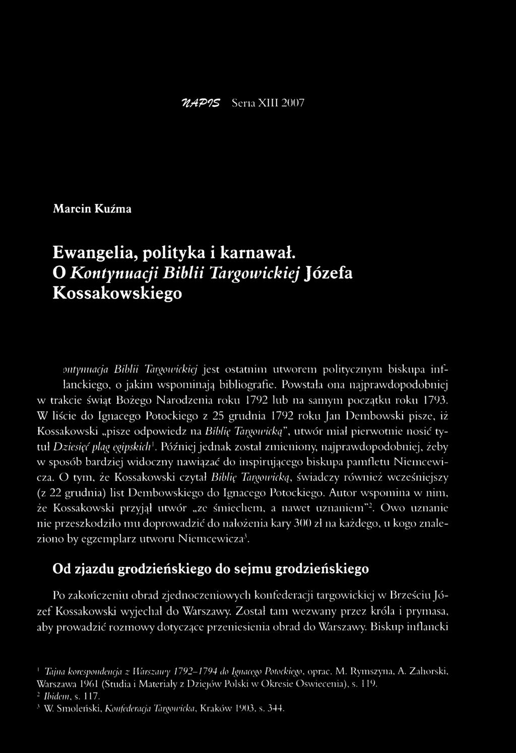 Powstała ona najprawdopodobniej w trakcie świąt Bożego Narodzenia roku 1792 lub na samym początku roku 1793.