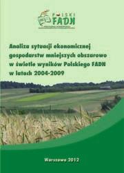 fadn Celem opracowania jest analiza zmian w sytuacji ekonomicznej gospodarstw rolnych, znajdujących się w próbie Polskiego FAD, gospodarujących w latach 04 09 na powierzchni powyżej 50 ha.