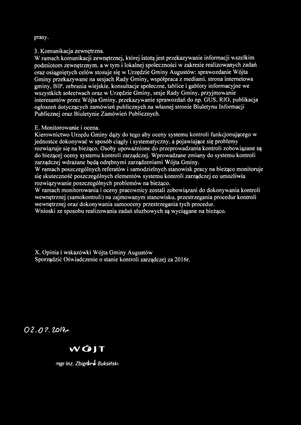 sprawozdań do np. GUS, RIO, publikacja ogłoszeń dotyczących zamówień publicznych na własnej stronie Biuletynu Informacji Publicznej oraz Biuletynie Zamówień Publicznych. E. Monitorowanie i ocena.