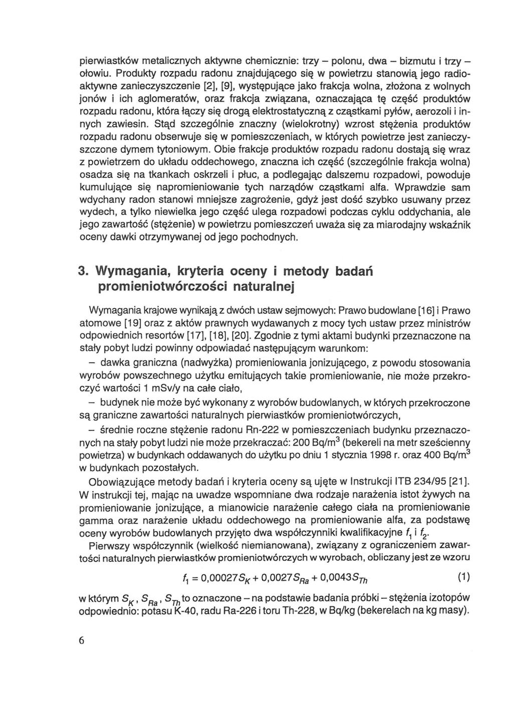 pierwiastków metalicznych aktywne chemicznie: trzy - polonu, dwa - bizmutu i trzy - ołowiu.