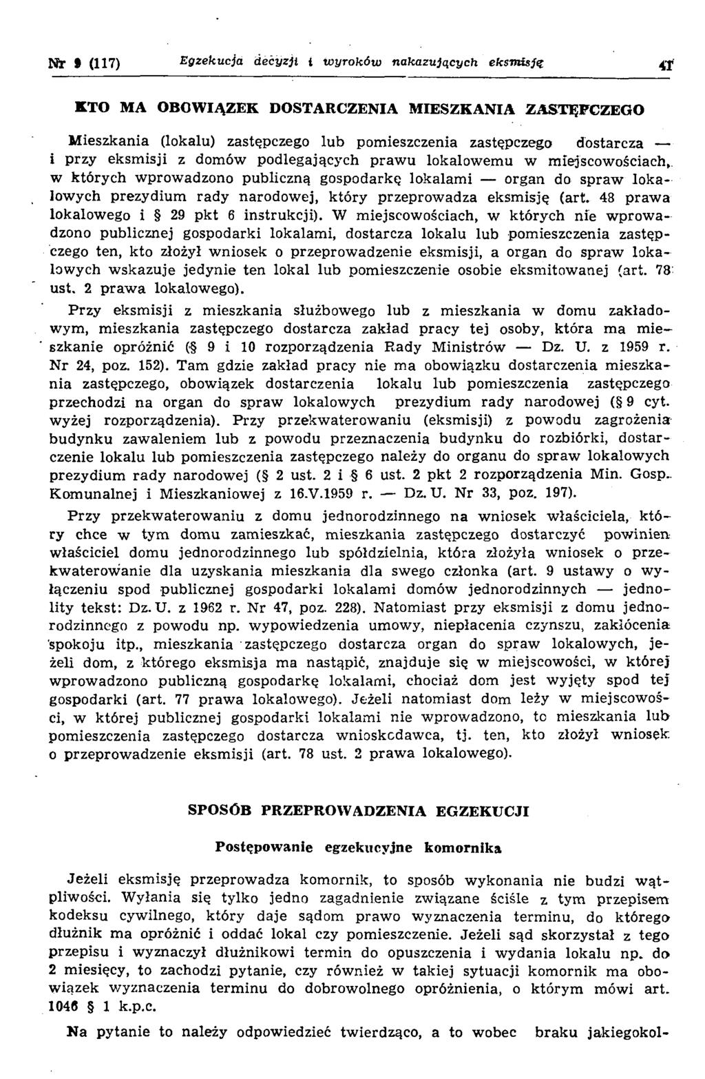 » (117) Egzekucja decyzji t w yroków nakazujących eksm isję < r KTO MA OBOW IĄZEK DOSTARCZENIA M IESZKANIA ZASTĘPCZEGO M ieszkania (lokalu) zastępczego lub pomieszczenia zastępczego dostarcza i przy