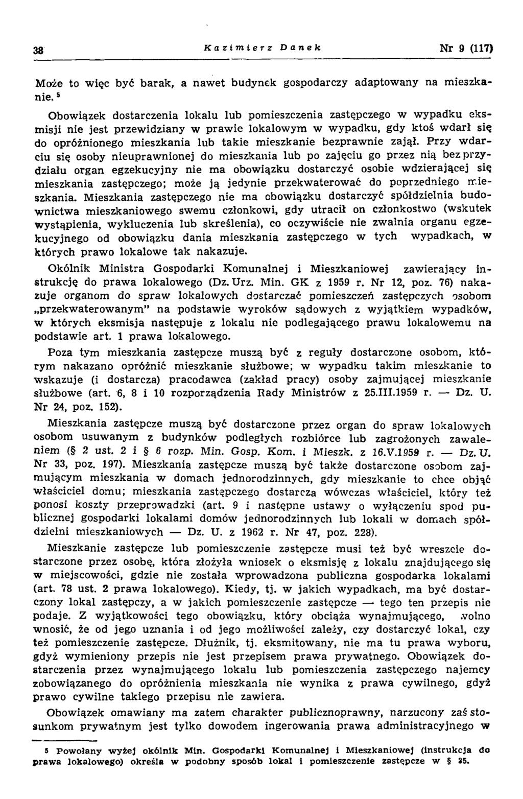 38 Kazimierz Danek Nr 9 (117) Może to w ięc być b arak, a n aw et budynek gospodarczy adaptow any na m ieszkanie.