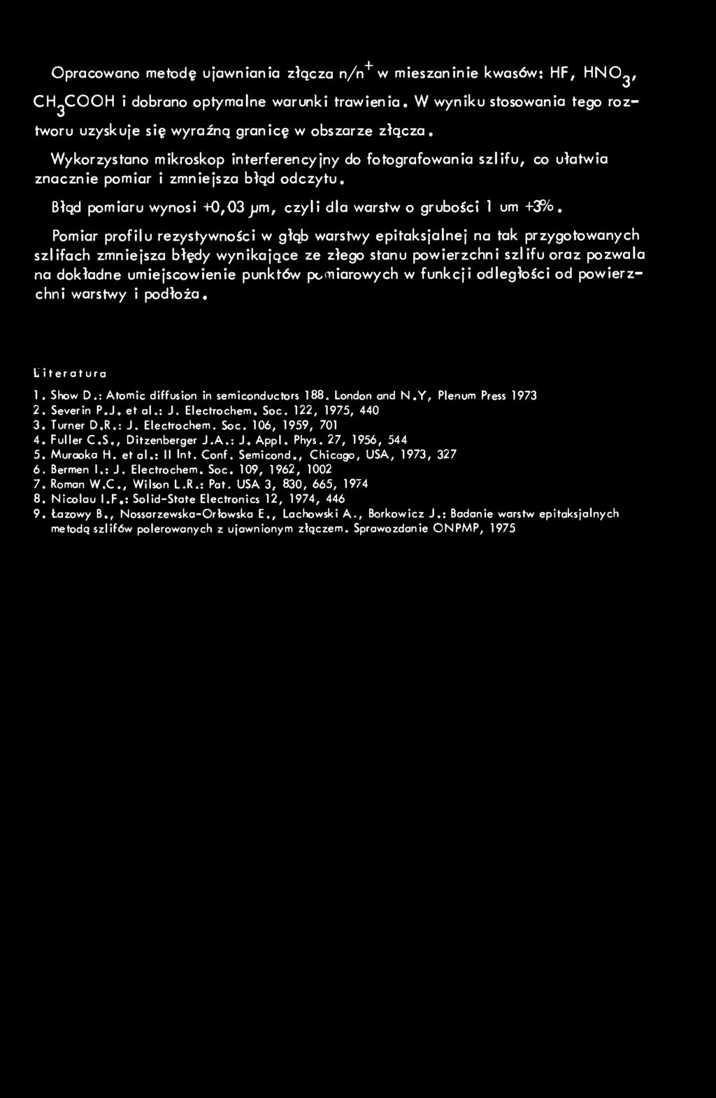 pomiarowych w funkcji odległości od powierzchni warstwy i podłoża. Literatura 1. Show D.: Atomie diffusion in semiconductors 188. London and N.Y, Plenum Press 1973 2. Severin P.J. et al.: J.