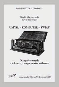 AVANT, Volume III, Number T/2012 ISSN: 2082-6710 Umysł Komputer Świat recenzja książki: Umysł Komputer Świat.