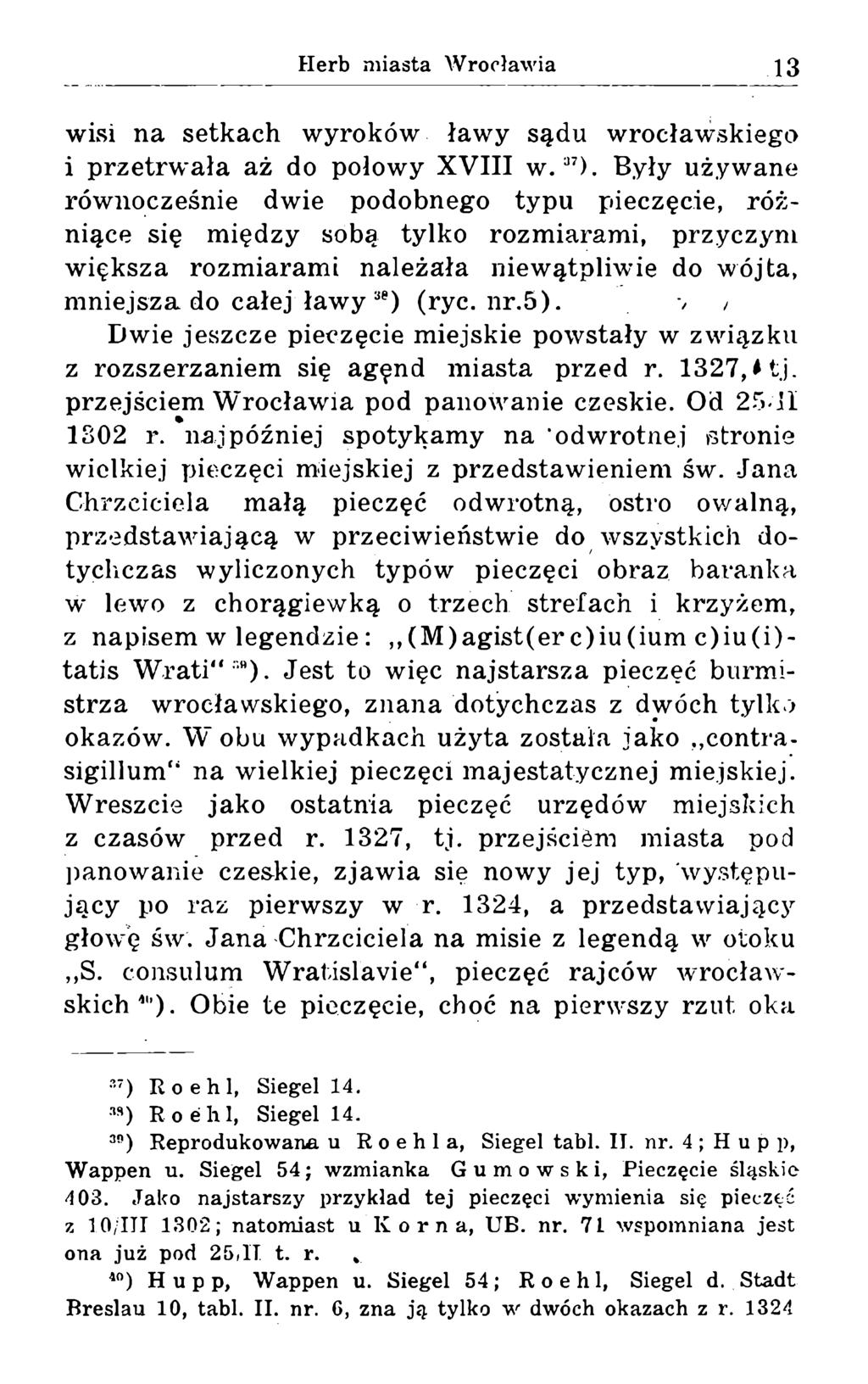 wisi na setkach wyroków ławy sądu wrocławskiego i przetrwała aż do połowy XVIII w.a7).