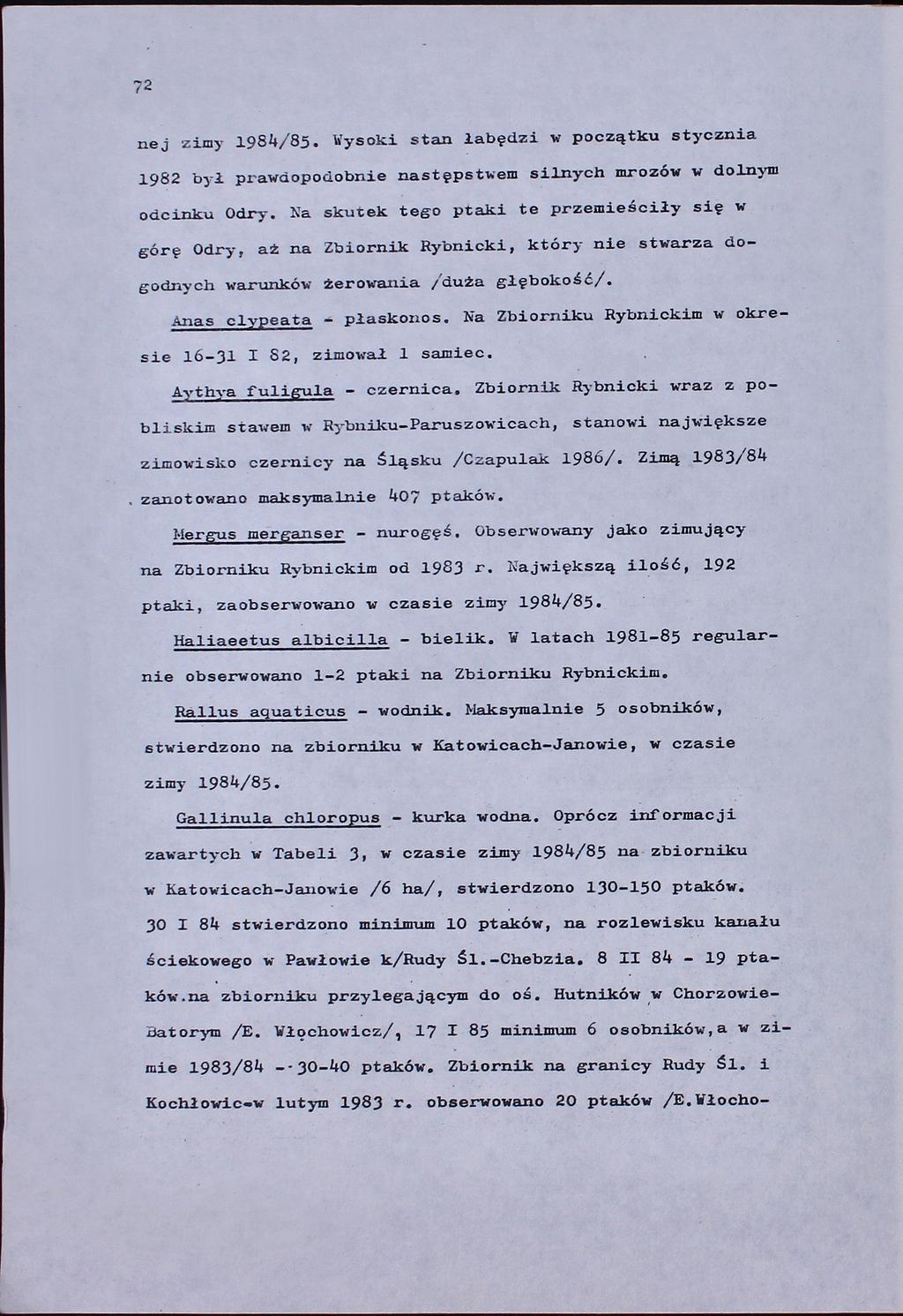 72 nej zimy 1984/85. Wysoki stan łabędzi w początku stycznia 1982 był prawdopodobnie następstwem silnych mrozów w dolnym odcinku Odry.