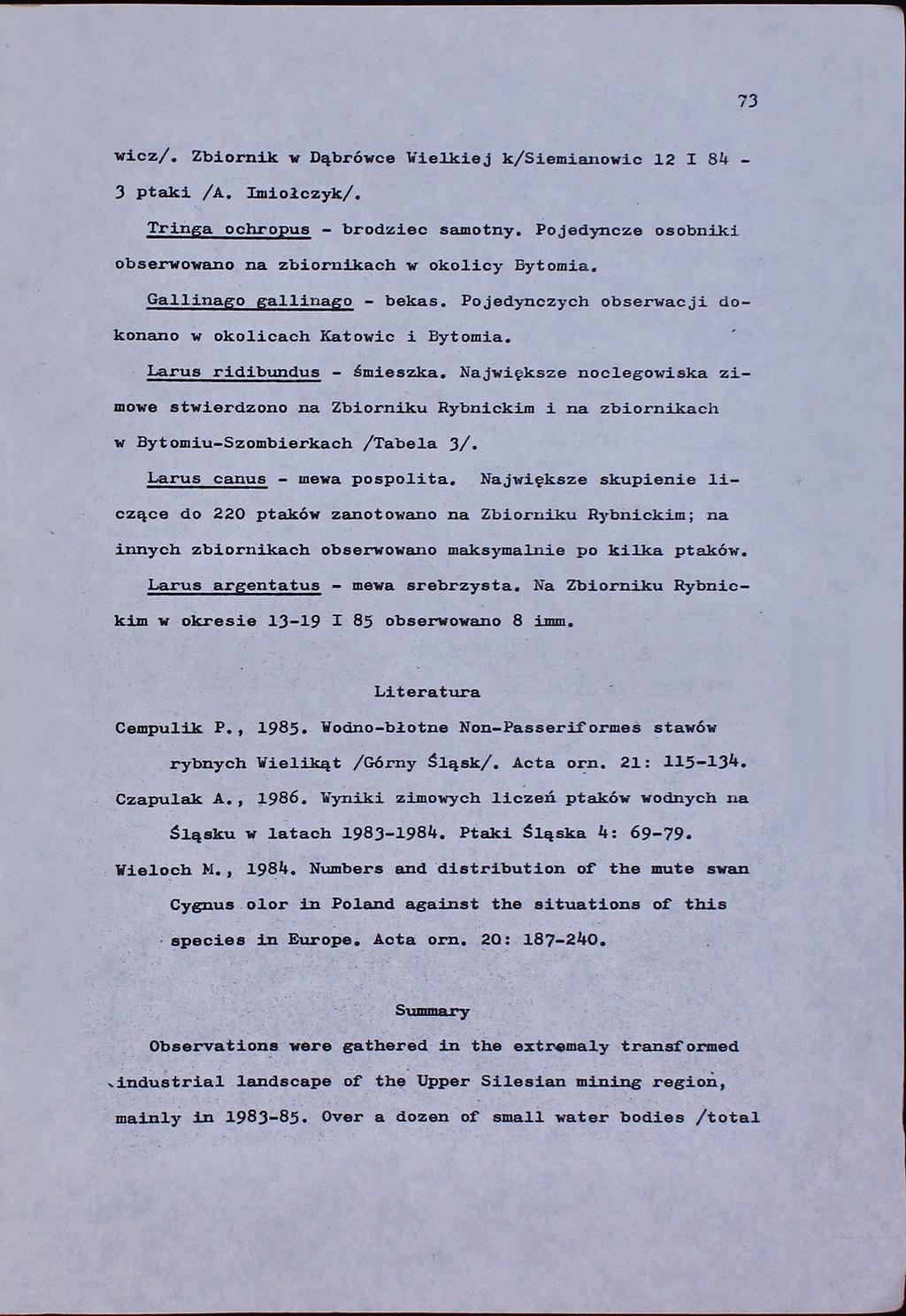 73 wicz/. Zbiornik w Dąbrówce Wielkiej k/siemianowic 12 ł 84 3 ptaki /A. Imioiczyk/. Tringa ochropus - brodziec samotny. Pojedyncze osobniki obserwowano na zbiornikach w okolicy Bytomia.