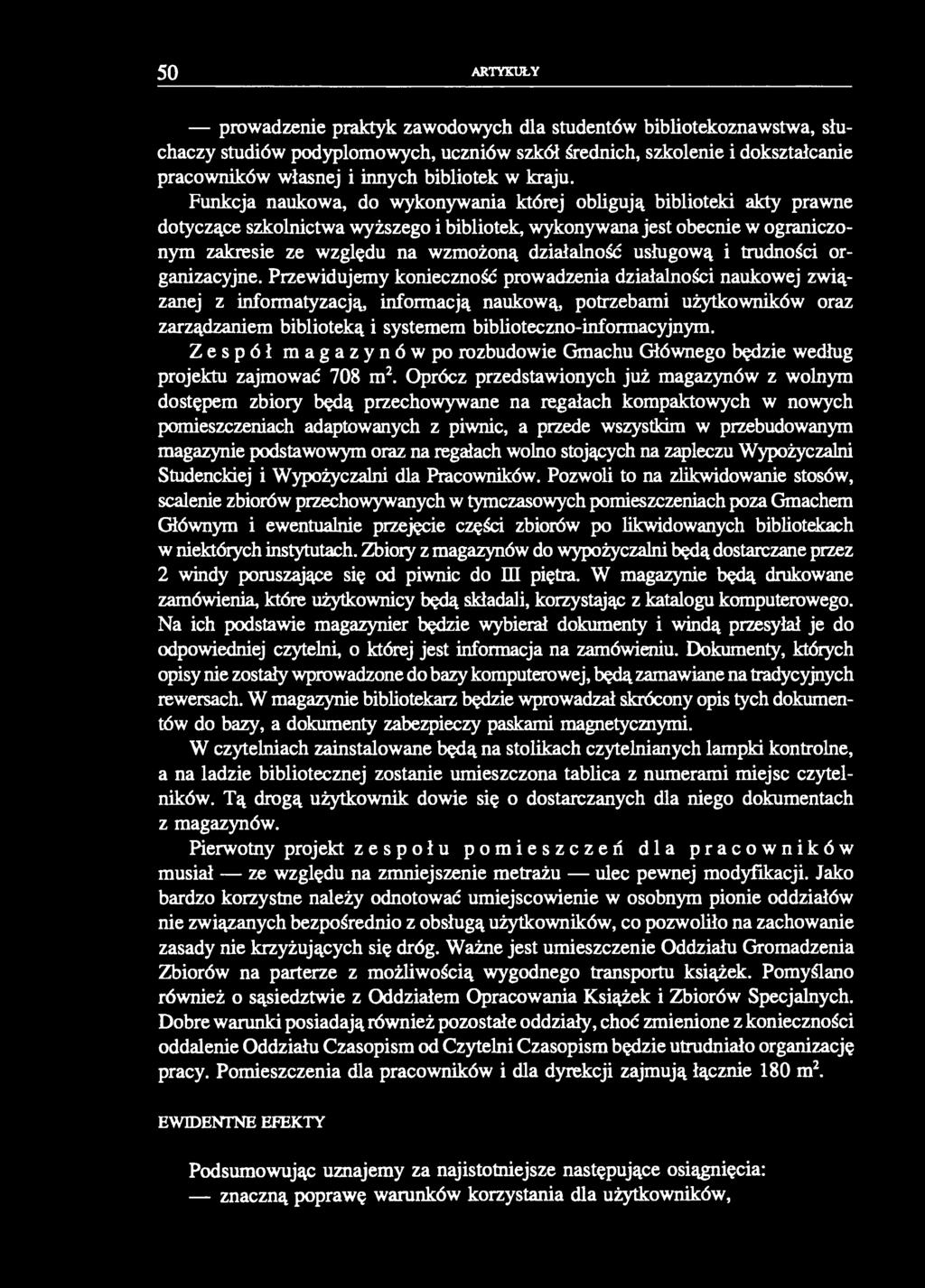 50 ARTYKUŁY prowadzenie praktyk zawodowych dla studentów bibliotekoznawstwa, słuchaczy studiów podyplomowych, uczniów szkół średnich, szkolenie i dokształcanie pracowników własnej i innych bibliotek