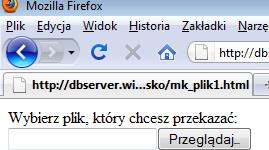 Przekazywanie plików Dost p do pliku ze skryptu PHP Formularz do przekazywanie plików: <form enctype="multipart/form-data action="skryptphp.