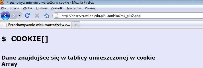 Serializacja $info = array('alicja', 'czerwony', 22); setcookie('u ytkownik', serialize($info)); <html><head><title>przechowywanie wielu warto ci w cookie</title></head> <body bgcolor="lavender">