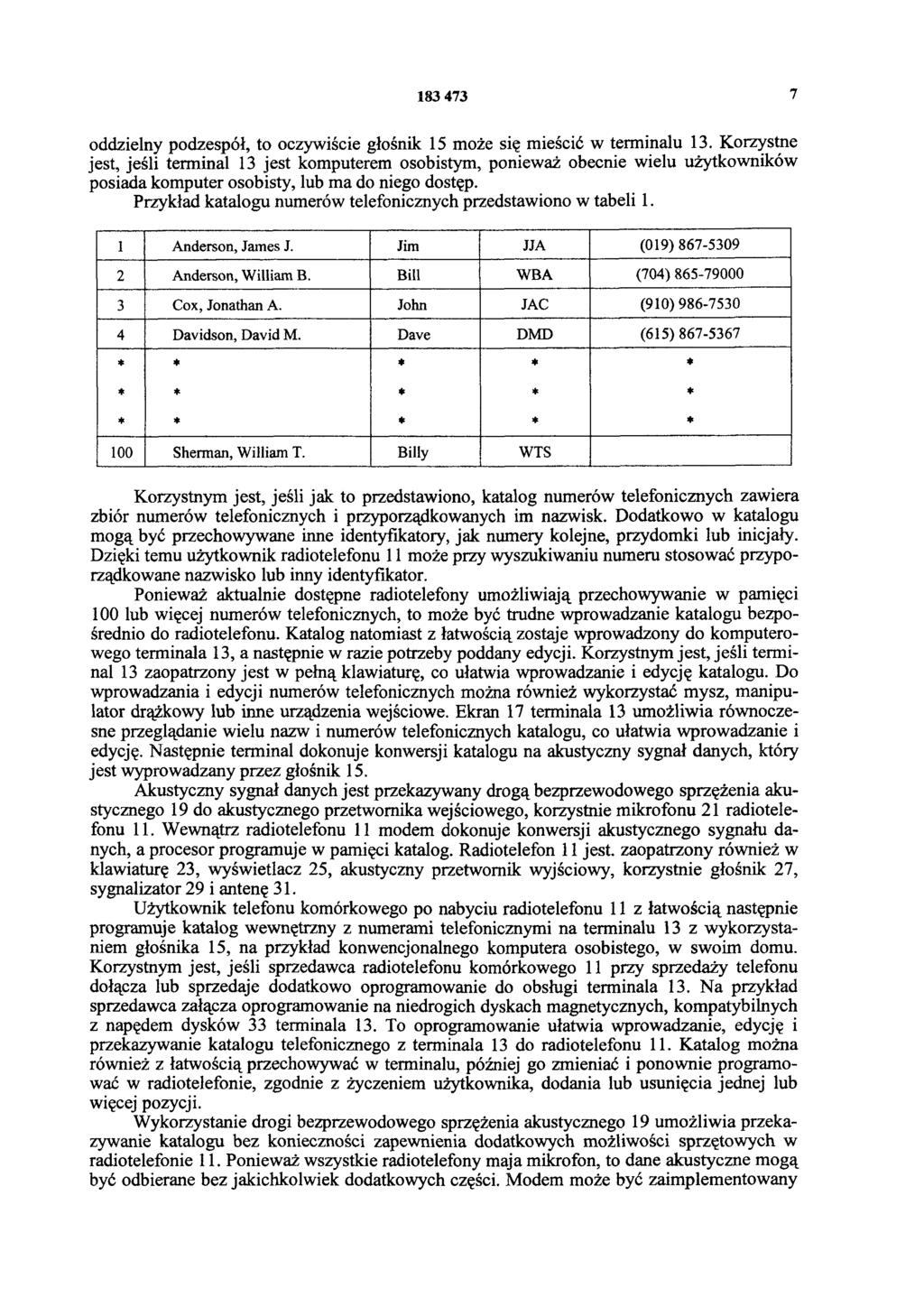 183 473 7 oddzielny podzespół, to oczywiście głośnik 15 może się mieścić w terminalu 13.