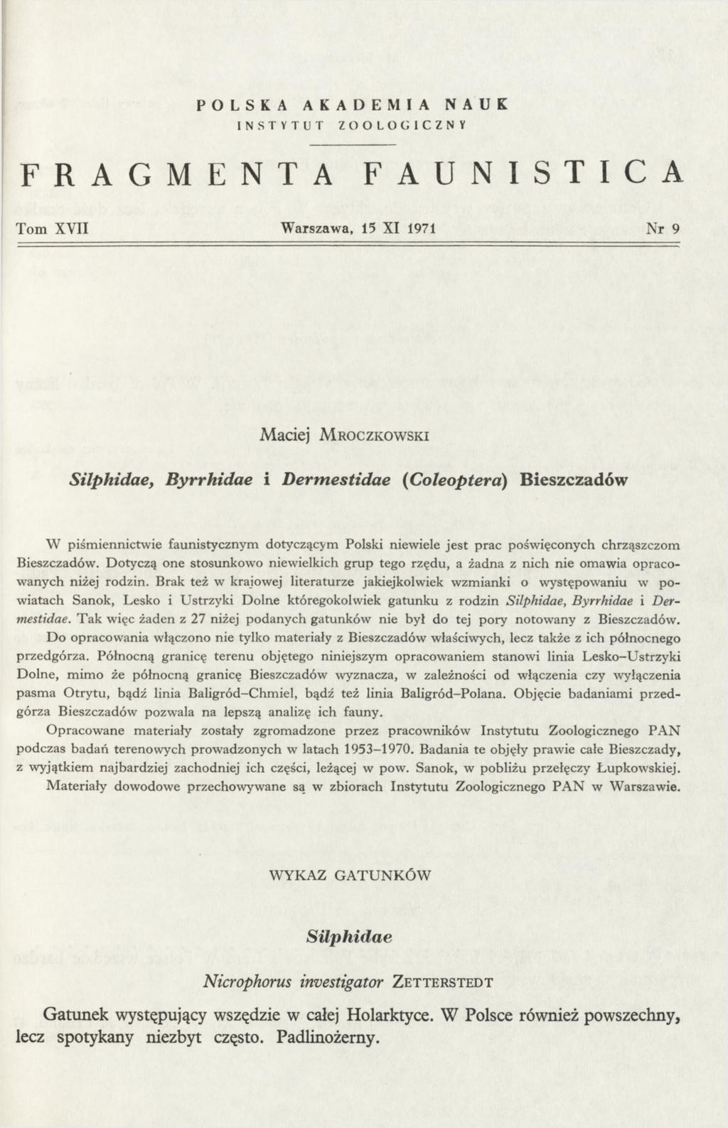 POLSKA AKADEMIA NAUK IN STY T U T Z O O L O G I C Z N Y FRAGMENTA FAUNISTICA Tom XVII Warszawa, 15 XI 1971 Nr 9 Maciej M r o c z k o w s k i Silphidae, B yrrhidae i D erm estidae (Coleoptera)