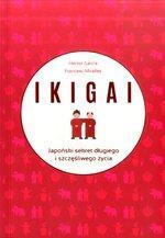 Ikigai : japoński sekret długiego i szczęśliwego życia /