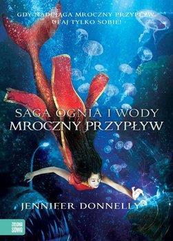 Saga ognia i wody. Tom 3. Mroczny przypływ Autor: Donnelly Jennifer Serafina musi w końcu spojrzeć prawdzie w oczy i stawić czoła wrogom.