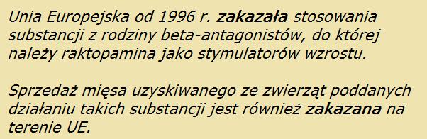 Podobna sytuacja dotyczy stosowania hormonu wzrostu dla bydła, stymulującego przyrost masy mięśniowej.