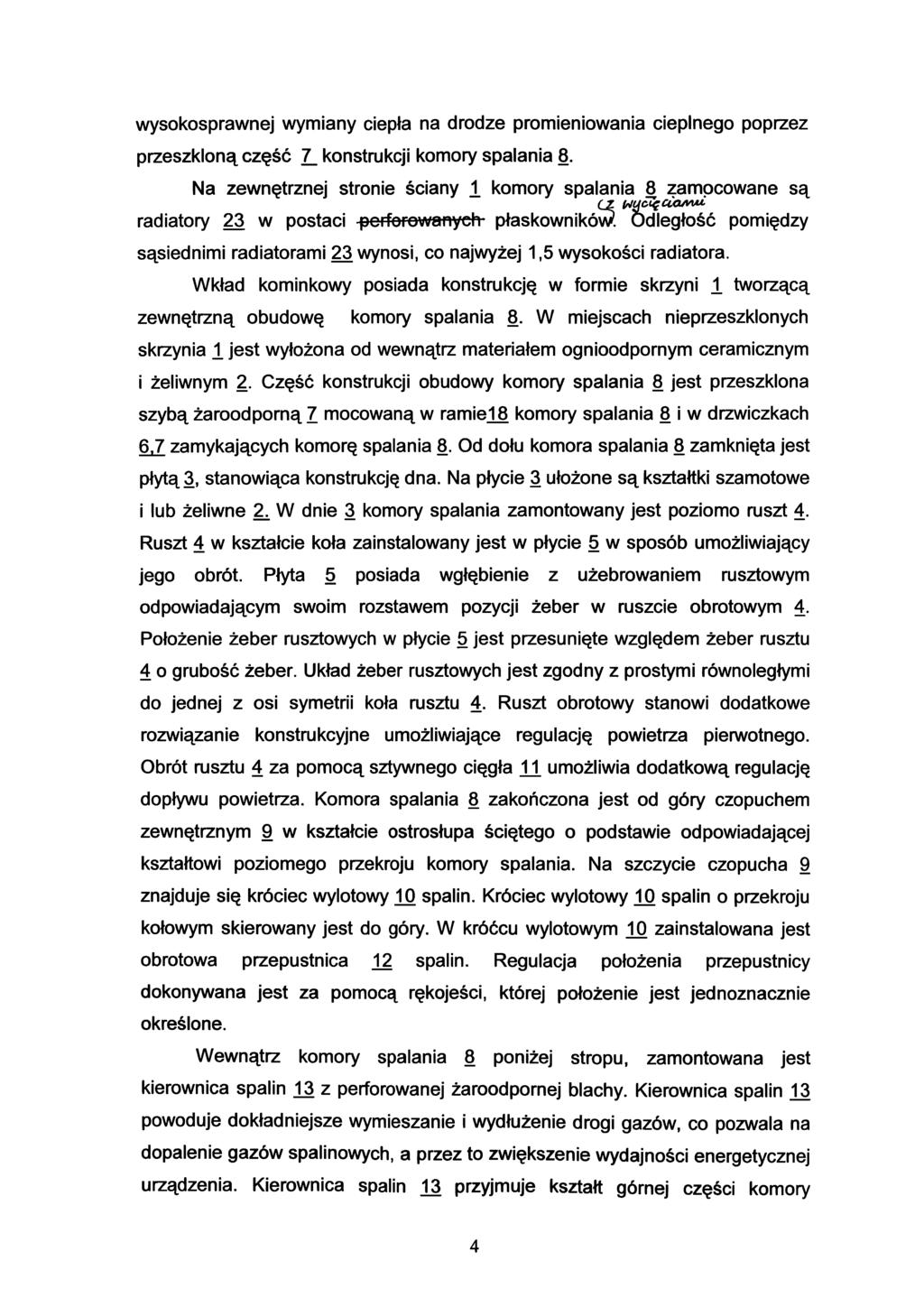 wysokosprawnej wymiany ciepła na drodze promieniowania cieplnego poprzez przeszkloną część 7_ konstrukcji komory spalania 8.