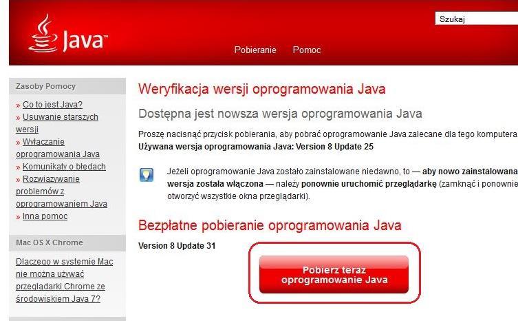 Jeżeli okaże się, że posiadasz nieaktualną wersję oprogramowania, wybierz funkcję Pobierz teraz oprogramowanie Java i postępuj zgodnie z komunikatami pojawiającymi się na ekranie, instalując