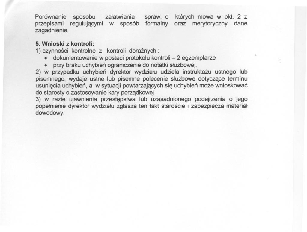 Porównanie sposobu zalatwiania spraw, o których mowa w pkt 2 z przepisami regulujacymi w sposób formalny oraz merytoryczny dane zagadnienie 5 Wnioski z kontroli: 1) czynnosci kontrolne z kontroli