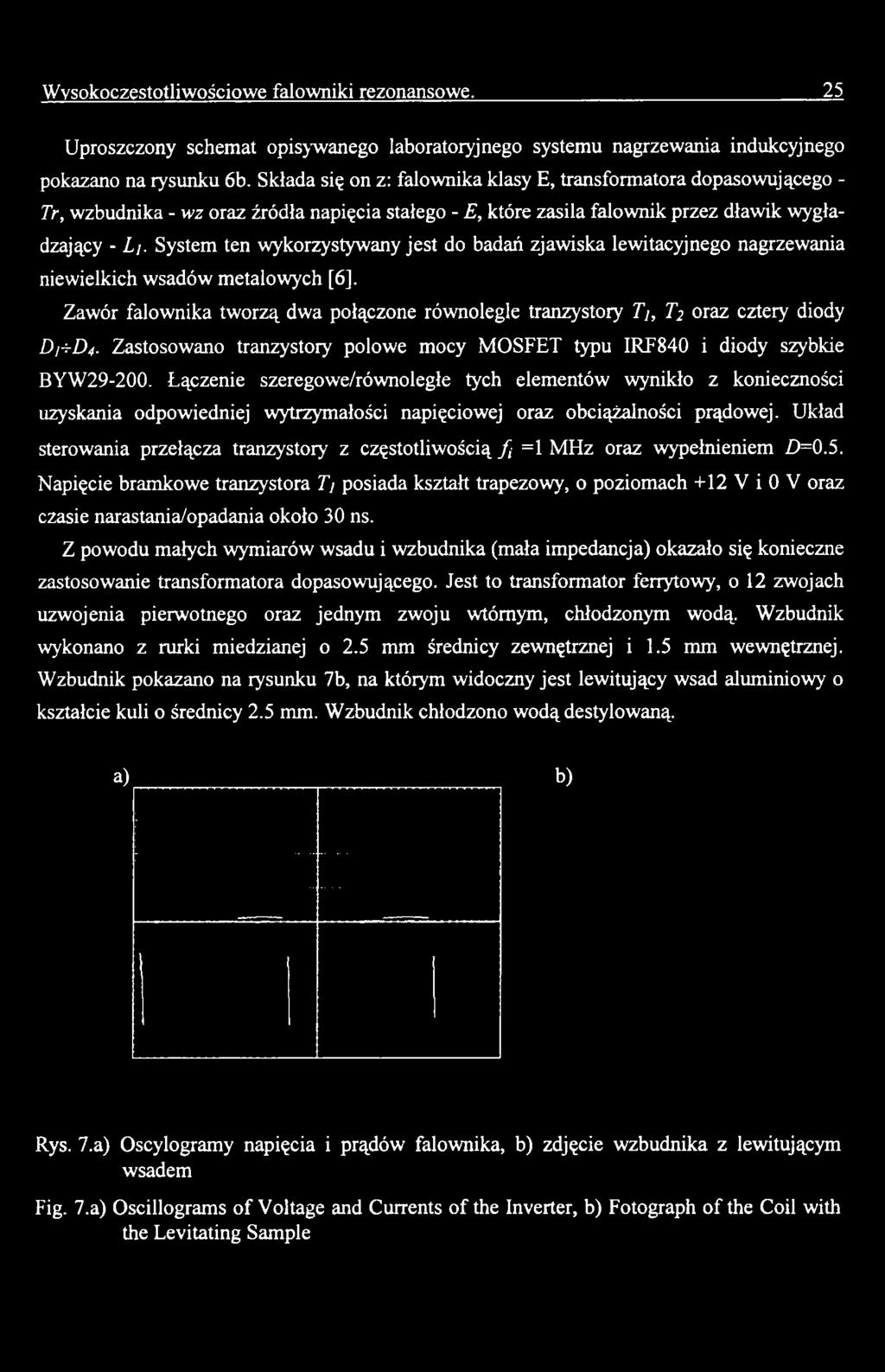 Łączenie szeregowe/równoległe tych elementów wynikło z konieczności uzyskania odpowiedniej wytrzymałości napięciowej oraz obciążalności prądowej.